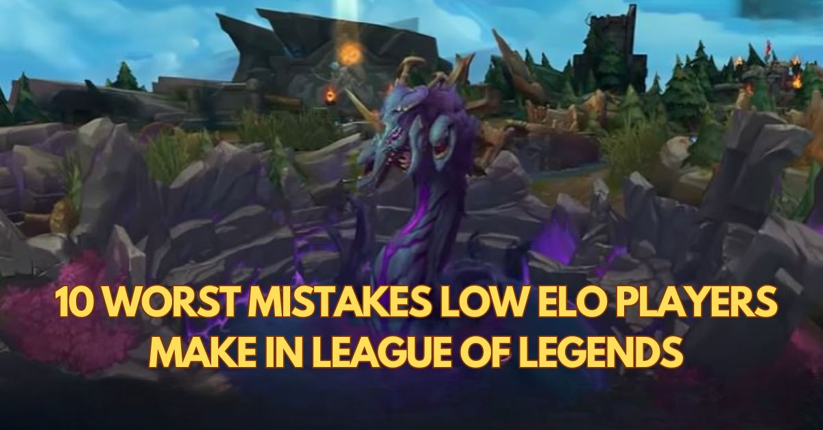 Low ELO Players Make in League of Legends