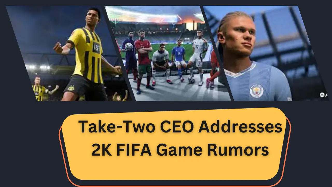 Take-Two-CEO-Addresses-2K-FIFA-Game-Rumors-Says-Soccer-Sim-is-Tough